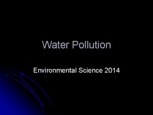 Water Pollution Environmental Science 2014 Earth the Water