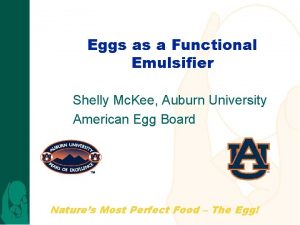 Eggs as a Functional Emulsifier Shelly Mc Kee