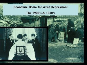 1920s 1930s Economic Boom to Great Depression Economic