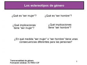 Los estereotipos de gnero Qu es ser mujer