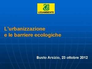 Lurbanizzazione e le barriere ecologiche Busto Arsizio 23