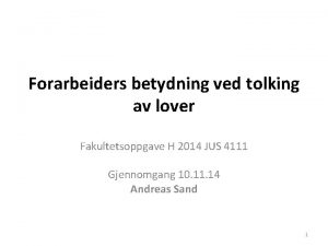 Forarbeiders betydning ved tolking av lover Fakultetsoppgave H