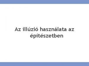 Az illzi hasznlata az ptszetben 1 Mi az