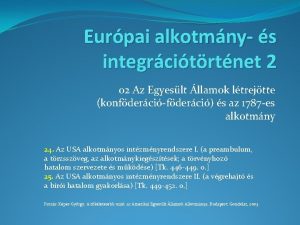 Eurpai alkotmny s integrcitrtnet 2 02 Az Egyeslt