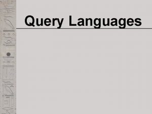 Query Languages KeywordBased Querying q Single Word Queries