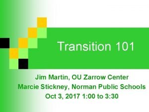 Transition 101 Jim Martin OU Zarrow Center Marcie
