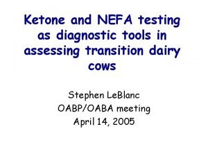 Ketone and NEFA testing as diagnostic tools in