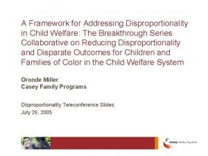 A Framework for Addressing Disproportionality in Child Welfare