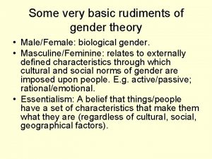 Some very basic rudiments of gender theory MaleFemale