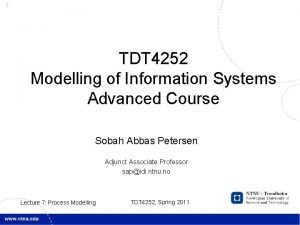 1 TDT 4252 Modelling of Information Systems Advanced