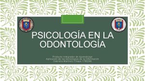 PSICOLOGA EN LA ODONTOLOGA Producto Integrador de Aprendizaje