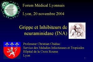 Forum Mdical Lyonnais Lyon 20 novembre 2004 Grippe