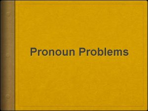 Pronoun problems practice