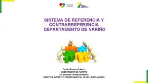 SISTEMA DE REFERENCIA Y CONTRARREFERENCIA DEPARTAMENTO DE NARIO