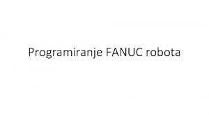 Programiranje FANUC robota Education cell 6 rotacionih zglobova