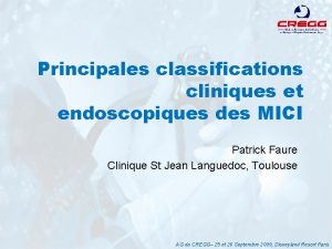 Principales classifications cliniques et endoscopiques des MICI Patrick