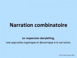 Narration combinatoire Le responsive storytelling une approche organique