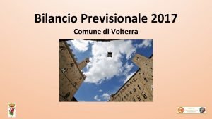 Bilancio Previsionale 2017 Comune di Volterra Entrate Tributarie