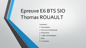 Epreuve E 6 BTS SIO Thomas ROUAULT Sommaire