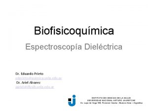 Biofisicoqumica Espectroscopa Dielctrica Dr Eduardo Prieto edprietoquimica unlp