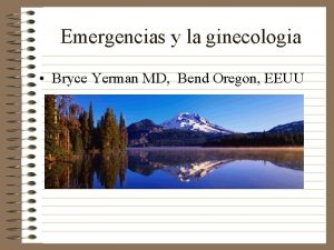 Emergencias y la ginecologia Bryce Yerman MD Bend