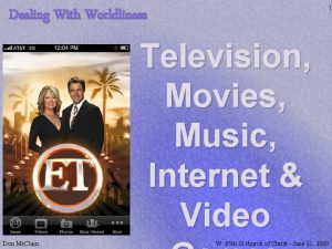 1 Dealing With Worldliness Television Movies Music Internet