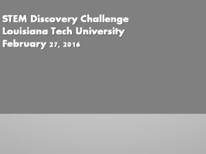 STEM Discovery Challenge Louisiana Tech University February 27