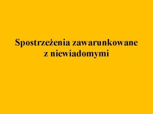 Układ równań normalnych Układ równań normalnych
