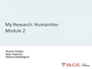 My Research Humanities Module 2 Sharon Rankin Sean