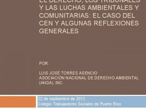 EL DERECHO LOS TRIBUNALES Y LAS LUCHAS AMBIENTALES