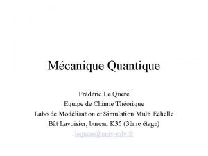 Mcanique Quantique Frdric Le Qur Equipe de Chimie