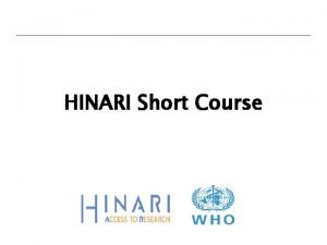 HINARI Short Course Table of Contents Background and