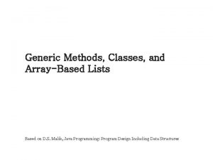 Generic Methods Classes and ArrayBased Lists Based on