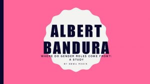 ALBERT BANDURA WHERE DO GENDER ROLES COME FROM