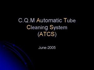 C Q M Automatic Tube Cleaning System ATCS
