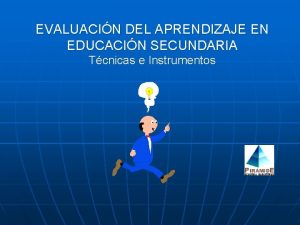 EVALUACIN DEL APRENDIZAJE EN EDUCACIN SECUNDARIA Tcnicas e