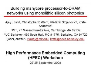 Building manycore processortoDRAM networks using monolithic silicon photonics