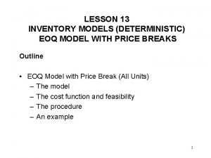 LESSON 13 INVENTORY MODELS DETERMINISTIC EOQ MODEL WITH