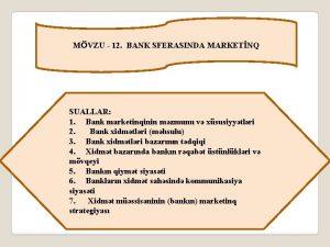 MVZU 12 BANK SFERASINDA MARKETNQ SUALLAR 1 Bank