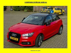 VOERTUIGCONTROLE AUDI A 1 Rijschool van Zuylen OPENEN