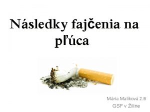 Nsledky fajenia na pca Mria Malkov 2 B