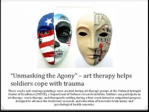 Unmasking the Agony art therapy helps soldiers cope