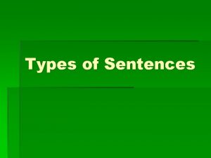 Types of Sentences 1 Suspense novels are extremely