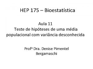 HEP 175 Bioestatstica Aula 11 Teste de hipteses