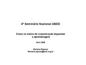 4 Seminrio Nacional ABED Como os meios de