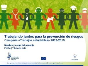 Trabajando juntos para la prevencin de riesgos Campaa