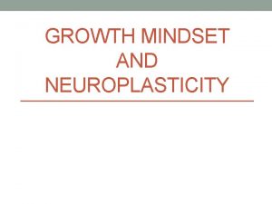 GROWTH MINDSET AND NEUROPLASTICITY Whats My Mindset Assessment