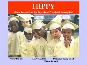 HIPPY Home Instruction for Parents of Preschool Youngsters