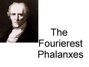 The Fourierest Phalanxes Charles Fourier 1772 1837 He