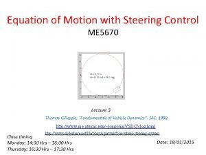 Equation of Motion with Steering Control ME 5670